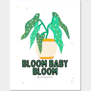 Bloom Baby Bloom Posters and Art